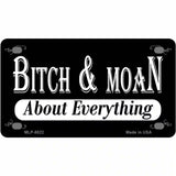 Bitch And Moan Metal Novelty License Plate 4" x 2.2" (MLP)
