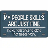 My People Skills Novelty Metal License Plate 4" x 2.2" (MLP)