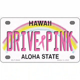 Drive Pink Hawaii Novelty Metal License Plate 4" x 2.2" (MLP)