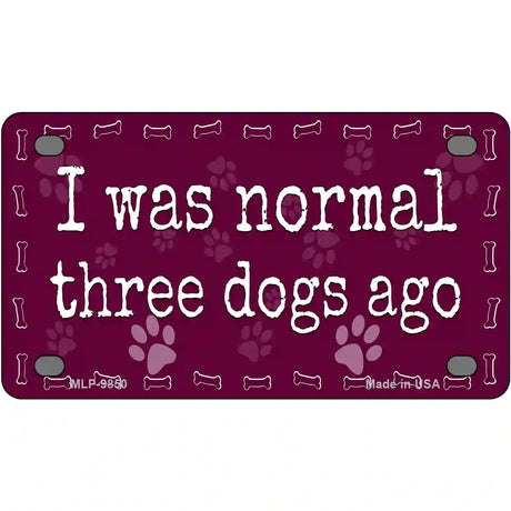Three Dogs Ago Novelty Metal License Plate 4" x 2.2" (MLP)