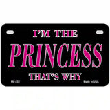 Princess Thats Why Novelty Metal License Plate 7" x 4" (MP)