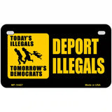 Deport Illegals Metal Novelty License Plate 7" x 4" (MP)