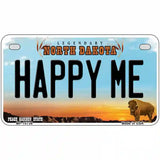 Happy Me North Dakota Metal Novelty License Plate 7" x 4" (MP)