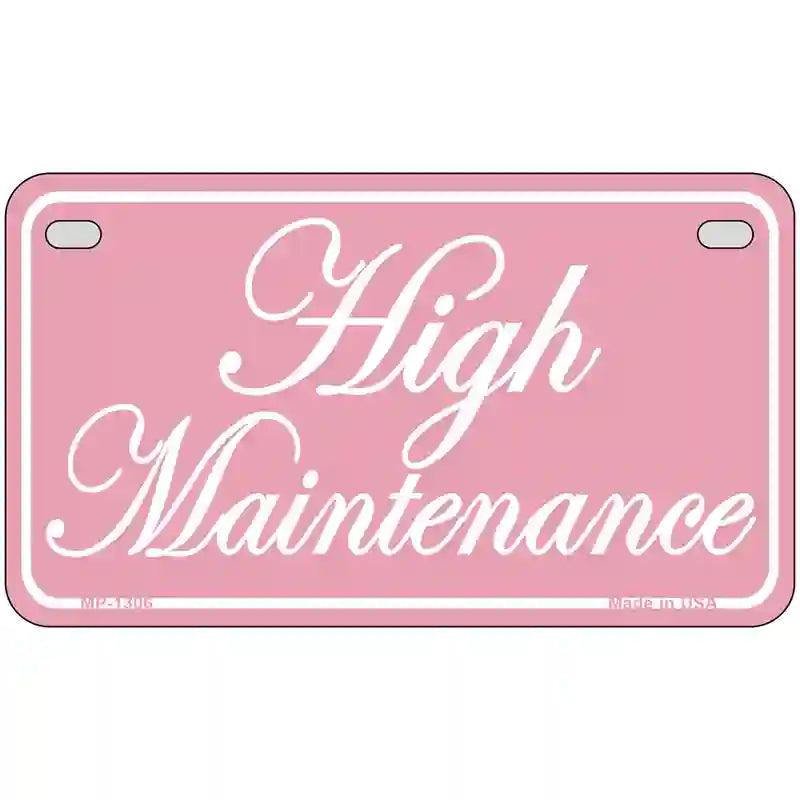 High Maintenance Novelty Metal License Plate 7" x 4" (MP)