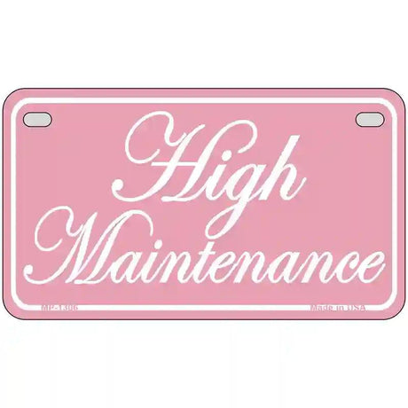 High Maintenance Novelty Metal License Plate 7" x 4" (MP)