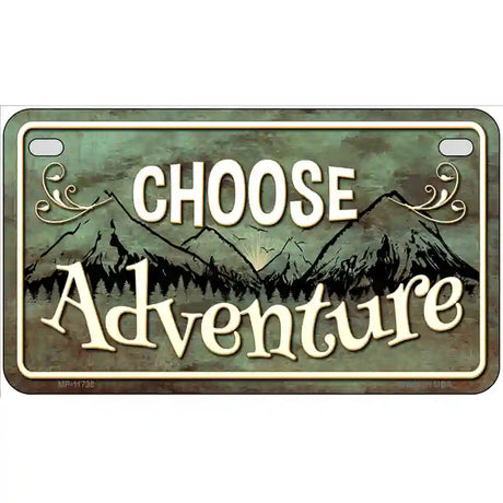 Choose Adventure Novelty License Plate 7" x 4" Motorcycle (MP)