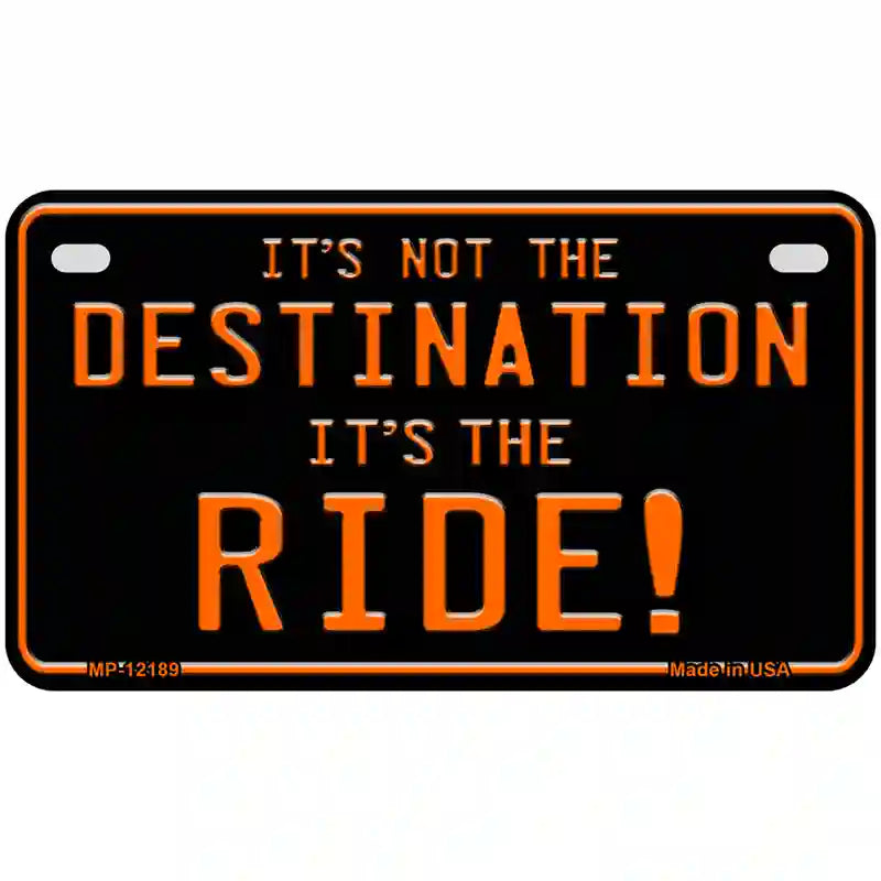 Its Not the Destination Novelty Metal License Plate 7" x 4" (MP)