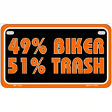 49% Biker 51% Trash Novelty Metal License Plate 7" x 4" (MP)