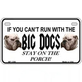 Run With The Big Dogs Novelty Metal License Plate 7" x 4" (MP)