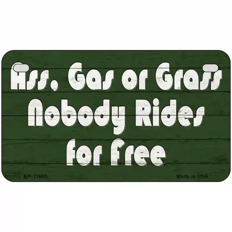 Ass Gas Or Grass Novelty Metal License Plate Tag 7" x 4" Motorcycle (MP)