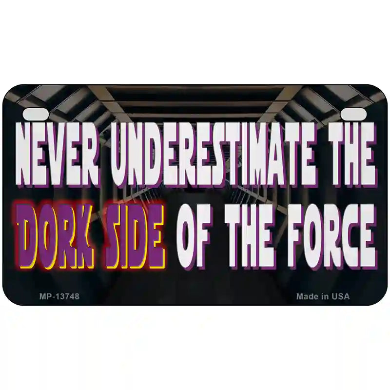 The Dork Side Novelty Metal License Plate Tag 7" x 4" Motorcycle (MP)