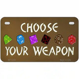 Choose Your Weapon Novelty Metal License Plate Tag 7" x 4" (MP)