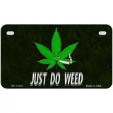 Just Do Weed Leaf Novelty Metal License Plate 7" x 4" (MP)