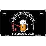 I Need More Beer Novelty Metal License Plate LP-14461
