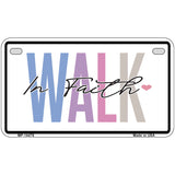 Walk In Faith Novelty Metal License Plate LP-14476