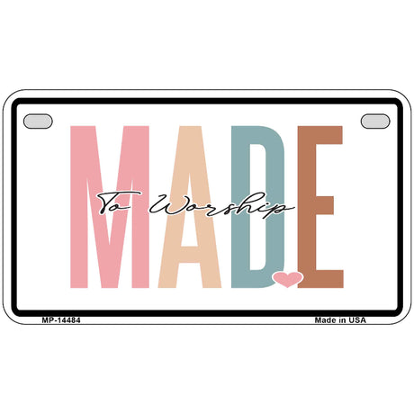 Made To Worship Novelty Metal License Plate LP-14484
