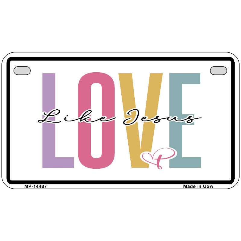 Love Like Jesus Novelty Metal License Plate LP-14487