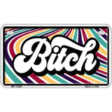 B-tch Novelty Metal License Plate LP-14488 7" x 4" Motorcycle (MP)