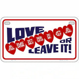 Love America Or Leave It Metal Novelty License Plate 7" x 4" (MP)