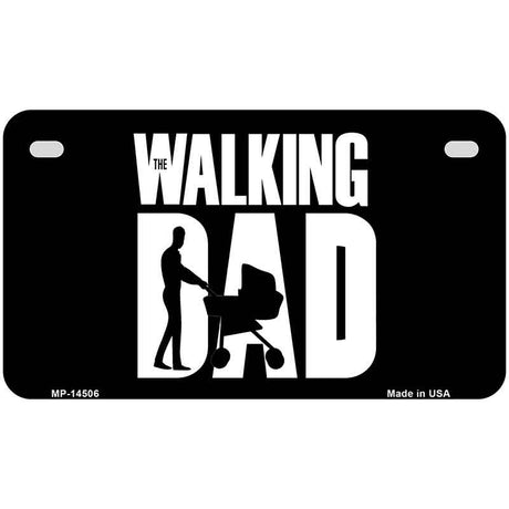 The Walking Dad Novelty Metal License Plate LP-14506