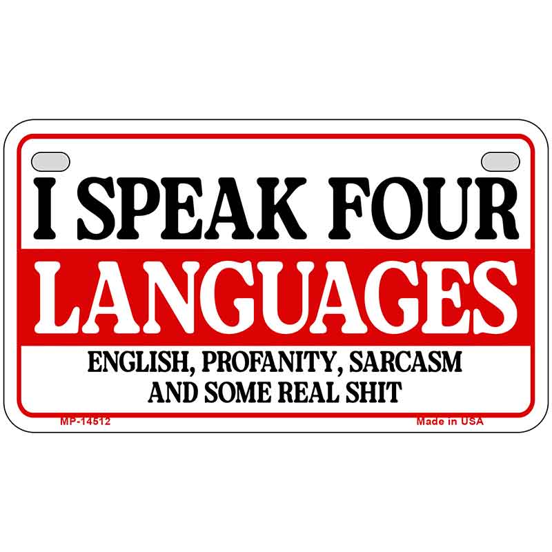 I Speak Four Languages Novelty Metal License Plate LP-14512