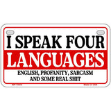 I Speak Four Languages Novelty Metal License Plate LP-14512