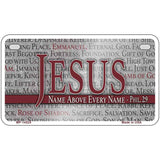Jesus Name Above Every Name Novelty Metal License Plate LP-14525