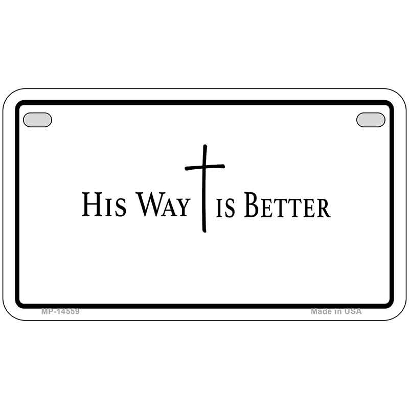 His Way is Better Novelty Metal License Plate LP-14559