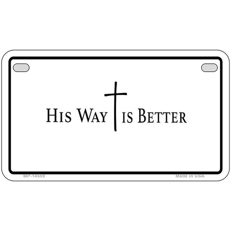 His Way is Better Novelty Metal License Plate LP-14559