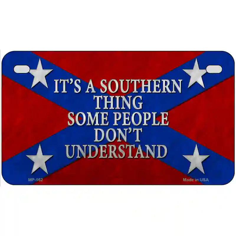 Its A Southern Thing Metal Novelty License Plate 7" x 4" (MP)