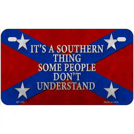 Its A Southern Thing Metal Novelty License Plate 7" x 4" (MP)