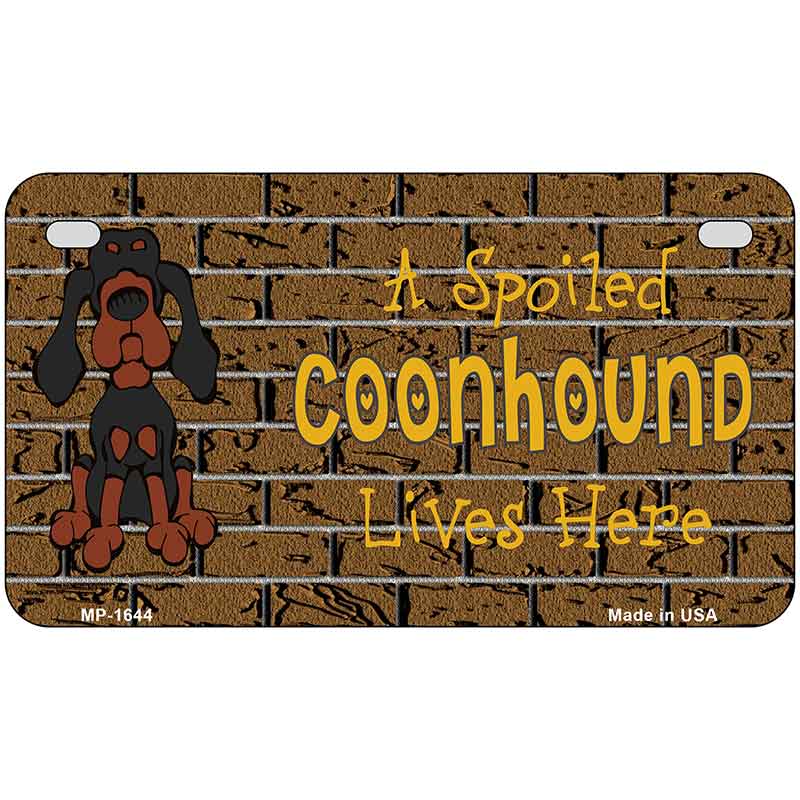Spoiled Black Tan Coonhound Novelty Metal License Plate Tag MP-1644