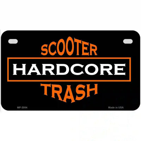 Hardcore Scooter Trash Black Novelty Metal License Plate 7" x 4" (MP)