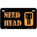 Need Head Metal Novelty License Plate 7" x 4" (MP)