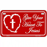 Give Your Heart To Jesus Metal Novelty License Plate 7" x 4" (MP)