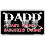 Dads Against Daughters Dating Metal Novelty License Plate 7" x 4" (MP)