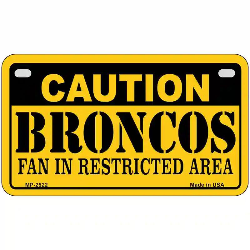 Caution Broncos Metal Novelty License Plate 7" x 4" (MP)