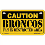 Caution Broncos Metal Novelty License Plate 7" x 4" (MP)