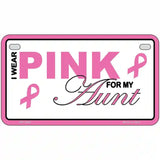 Pink For My Aunt Metal Vanity License Plate Sign 7" x 4" (MP)