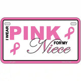 Pink For My Niece Metal Vanity License Plate Sign 7" x 4" (MP)