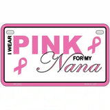 Pink For My Nana Metal Vanity License Plate Sign 7" x 4" (MP)