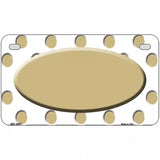 Gold White Polka Dot Gold Center Oval Metal Novelty License Plate 7" x 4" (MP)