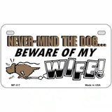 Beware Of My Wife Metal Novelty License Plate 7" x 4" (MP)