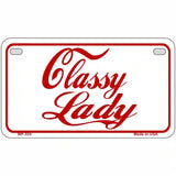 Classy Lady Metal Novelty License Plate 7" x 4" (MP)