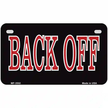 Back Off Metal Novelty License Plate 7" x 4" (MP)