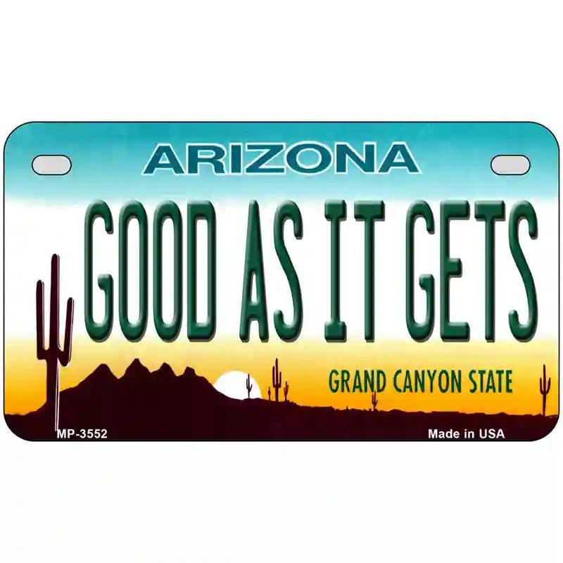 Good As It Gets Arizona Metal Novelty License Plate 7" x 4" (MP)