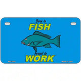 Born To Fish Metal Novelty License Plate 7" x 4" (MP)