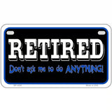 Retired Dont Ask Metal Novelty License Plate 7" x 4" (MP)