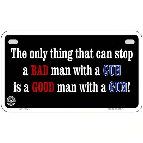 Stop A Bad Man Metal Novelty License Plate 7" x 4" (MP)