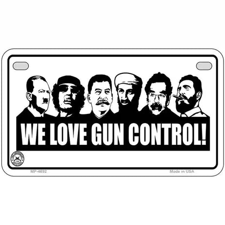We Love Gun Control Metal Novelty License Plate 7" x 4" (MP)
